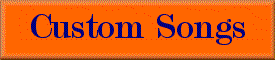 Custom Songs